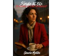 Single at 50:: Freedom or Life Sentence?