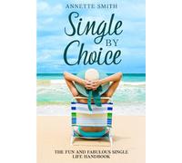 Single by Choice: The Fun and Fabulous Single Life Handbook