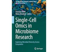 Single-cell Omics in Microbiome Research: Exploring Microbial Diversity Across Ecosystems: 7