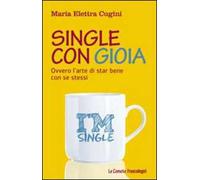 Single con gioia. Ovvero l'arte di star bene con se stessi