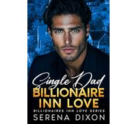 Single Dad Billionaire Inn Love: An Enemies To Lovers Small Town Romance