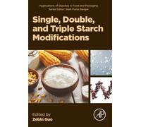 Single, Double, and Triple Starch Modifications