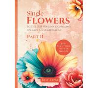Single Flowers Part 2: To Cut Out for Junk Journaling, Collage and Cardmaking