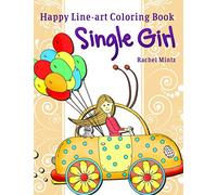 Single Girl - Happy Line-art Coloring Book: Optimistic Sketches of Cute Girl, Her Cat & Friends