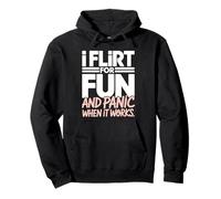 Single I Flirt for Fun And Panic When It Works Incontri Joke Felpa con Cappuccio