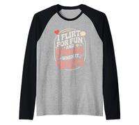 Single I Flirt for Fun And Panic When It Works Incontri Joke Maglia con Maniche Raglan