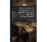 Single Logistics Command in the Unified National Military Establishment