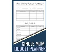 Single Mom Budget Planner: Monthly Bill Tracker, Expense Log & Savings Goals Workbook for Busy Moms Managing Money Alone