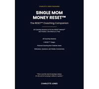 Single Mom Money RESET™ Coaching Companion: 30 Guided Coaching Sessions to Build Financial Confidence, Stability, and a Stronger Future