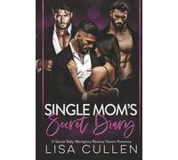 Single Mom’s Secret Diary: A Secret Baby, Reverse Harem, Office Romance