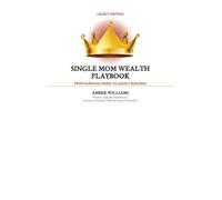 Single Mom Wealth Playbook: From Survival Mode to Legacy Building