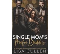 Single Mom's Mafia Daddies: A Secret Baby, Secret Pregnancy, Reverse Harem Romance