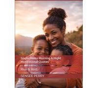 Single Moms Morning & Night Motivational Quotes: Rise & Rest