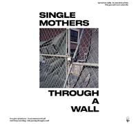 Single Mothers Through A Wall (CD)