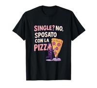 Single No Sposato Con La Pizza Funny Italy Design Maglietta