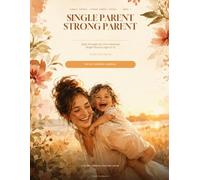 Single Parent, Strong Parent