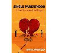 Single Parenthood: A deviation from Gods design