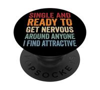 Single Ready To Get Nervous Around Anyone I Find Attractive PopSockets PopGrip Adesivo