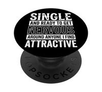 Single Ready To Get Nervous Around Anyone I Find Attractive PopSockets PopGrip Adesivo