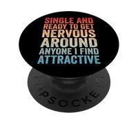 Single Ready To Get Nervous Around Anyone I Find Attractive PopSockets PopGrip Adesivo