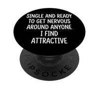 Single Ready To Get Nervous Around Anyone I Find Attractive PopSockets PopGrip Adesivo