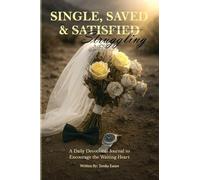 Single, Saved & Struggling: A Daily Devotional Journal to Encourage the Waiting Heart