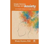 Single-Session Therapy and Anxiety: An In-depth Analysis of a Single Session