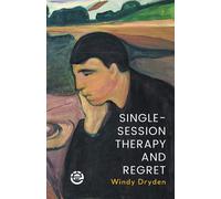 Single-Session Therapy and Regret - Dryden Windy