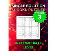 Single Solution Sudoku Puzzles Intermediate Level Volume 3