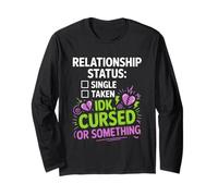 Single Taken IDK Cursed or Something Relationship Status Maglia a Manica