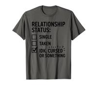 Single Taken IDK Cursed or Something Relationship Status Tee Maglietta