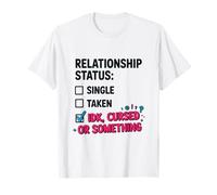 Single Taken IDK Cursed or Something Relationship Status Tee Maglietta