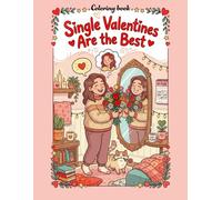 Single Valentine is the best!: Coloring book with 47 images to color