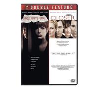 Single White Female/Closer
