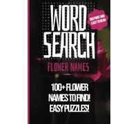 Single Word Search Puzzle : Flowers: Word searches with a single word per puzzle! easy to read full with flower names | 6x9 inches, 110 pages | 50+ ... ... gift for vacations holidays and free time