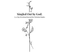 Singled Out by God:: A 31-Day Devotional Journal for Christian Singles