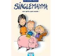 Singlemamma. Non aprite quel maiale