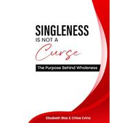 Singleness is not a Curse: The Purpose Behind Wholeness
