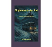Singlereise in den Tod: Mord auf dem Geisterschloss (Whodunit mit Mystery, atmosphärischer Spannung und überraschenden Wendungen)