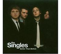 Singles - BETTER THAN BEFORE