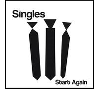 SINGLES - START AGAIN