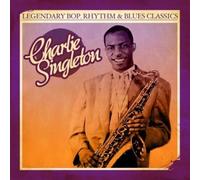 Singleton, Charlie - Legendary Bop Rhythm & Blues Classics: Charlie Sin