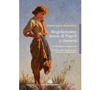 Singolarissime donne di Napoli (e dintorni). Da Parthenope a Sophia Loren