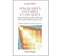 Singolarità instabili e casualità. La loro importanza nella complessità delle scienze fisiche e psico-sociali
