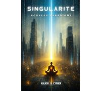 SINGULARITE: Nouveau paradigme: 1