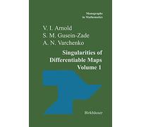 Singularities of Differentiable Maps: Volume I: The Classification of Critical Points Caustics and Wave Fronts: 1