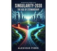 Singularity-2030: The Age of Stewardship: 13