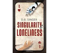 Singularity & Loneliness: An AI Allegory