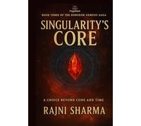 Singularity’s Core: Book 3 of the Dungeon Genesis Saga