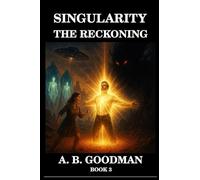 SINGULARITY: THE RECKONING: On the Red Sands of Mars the Fate of the Galaxy Sleeps in Crystal: 3